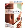 Die F. X. Mayr-Kur ... und danach ges�nder leben: So entschlacken Sie richtig und finden den Weg zur optimalen Ern�hrung