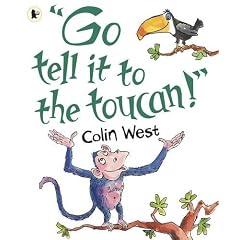 "Go Tell It to the Toucan"