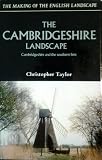 The Cambridgeshire landscape : Cambridgeshire and the Southern Fens