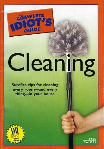 The Complete Idiot s Guide to Cleaning (The Complete Idiot s Guide)