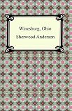 Winesburg, Ohio [with Biographical Introduction]