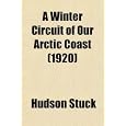 A Winter Circuit of Our Arctic Coast (1920) by Hudson Stuck