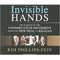 Invisible Hands (The Making of the Conservative Movement from the New Deal to Reagan) (Unabridged) (Compact Disc)
