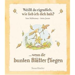 Wei�t du eigentlich, wie lieb ich dich hab? ... wenn die bunten Bl�tter fliegen