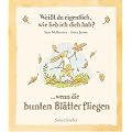 Wei�t du eigentlich, wie lieb ich dich hab? ... wenn die bunten Bl�tter fliegen