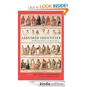 Assumed Identities: The Meanings of Race in the Atlantic World (Walter Prescott Webb Memorial Lectures, published for the University of Texas at) Dr. John D. Garrigus, Christopher Morris, Franklin W. Knight and Rebecca Goetz