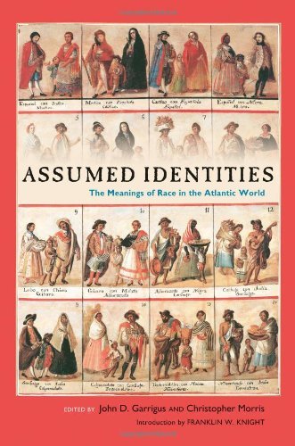Assumed Identities: The Meanings of Race in the Atlantic World (Walter Prescott Webb Memorial Lectures, published for the University of Texas at)