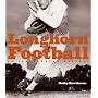 Longhorn Football: An Illustrated History