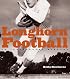 Longhorn Football: An Illustrated History
