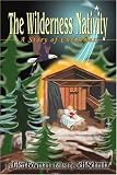The Wilderness Nativity: A Story of Christmas
