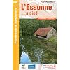 L'Essonne ... � pied : 37 promenades & randonn�es