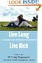 Live Long Live Rich: Creating Your Retirement Paycheck with Award Winning Retirement Planning