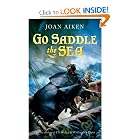 Go Saddle the Sea by Joan Aiken