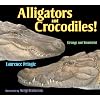 Alligators and Crocodiles!: Strange and Wonderful