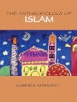 The Anthropology of Islam