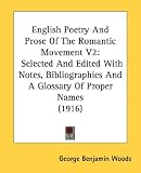 English Poetry And Prose Of The Romantic Movement V2: Selected And Edited With Notes, Bibliographies And A Glossary Of Proper Names (1916)