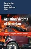 Assisting victims of terrorism : towards a European standard of justice
