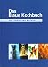  : Das Blaue Kochbuch: Das elektrische Kochen. Über 600 Rezepte