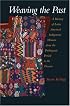 Weaving the Past: A History of Latin America's Indigenous Women from the Prehispanic Period to the Present