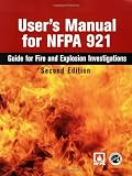 User s Manual for NFPA 921: Guide for Fire and Explosion Investigations