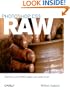 Photoshop CS3 Raw: Get the Most Out of the Raw Format with Adobe Photoshop, Camera Raw, and Bridge