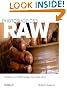Photoshop CS3 Raw: Get the Most Out of the Raw Format with Adobe Photoshop, Camera Raw, and Bridge