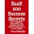 SaaS 100 Success Secrets - How companies successfully buy, manage, host and deliver software as a service (SaaS)