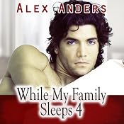 While My Family Sleeps 4 (M-M-F Ménage Erotica) | [Alex Anders]