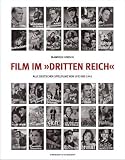 Film im &raquo;Dritten Reich&laquo; - Alle deutschen Spielfilme von 1933 bis 1945 - Manfred Hobsch