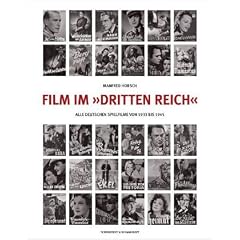 Film im �Dritten Reich� - Alle deutschen Spielfilme von 1933 bis 1945