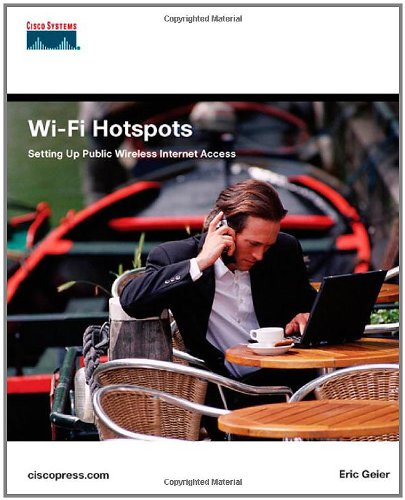 Wi-Fi Hotspots: Setting Up Public Wireless Internet Access