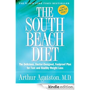 The South Beach Diet: The Delicious, Doctor-Designed, Foolproof Plan for Fast and Healthy Weight Loss