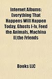 Internet Albums: Everything That Happens Will Happen Today, Ghosts I-IV, Feed the Animals, Machina II-The Friends & Enemies of Modern M-