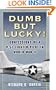 Dumb but Lucky!: Confessions of a P-51 Fighter Pilot in World War II