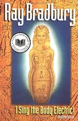 I Sing the Body Electric! And Other Stories