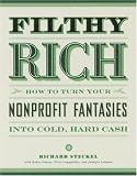 51aua6u0  L. SL160  Filthy Rich: How to Turn Your Nonprofit Fantasies into Cold, Hard Cash: 2nd Edition