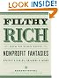 Filthy Rich: How to Turn Your Nonprofit Fantasies into Cold, Hard Cash: 2nd Edition