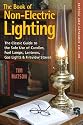 The Book of Non-Electric Lighting: The Classic Guide to the Safe Use of Candles, Fuel Lamps, Lanterns, Gas Lights, & Fireview Stoves, Second Edition