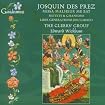 Missa Malheur me bat, Motets & Chansons (The Clerks' Group feat. conductor: Edward Wickham)
