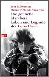 Die göttliche Marchesa - Leben und Legende der Luisa Casati