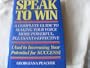Speak To Win: A Complete Guide to Making Your Voice More Powerful, Pleasant & Effective