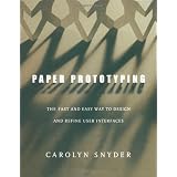 Paper Prototyping: The Fast and Easy Way to Design and Refine User Interfaces (Interactive Technologies) ~ Carolyn Snyder