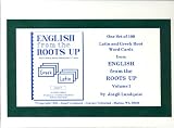 English from the Roots Up Flashcards, Vol. 1