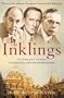 The Inklings: C.S. Lewis, J.R.R. Tolkien, Charles Williams, and their Friends