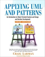 Applying UML and Patterns: An Introduction to Object-Oriented Analysis and Design and Iterative Development (3rd Edition)