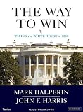 The Way to Win: Taking the White House in 2008
