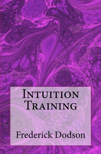 Intuition Training, by Frederick Dodson