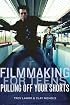 Filmmaking for Teens: Pulling Off Your Shorts