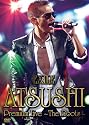 EXILE ATSUSHI Premium Live ～The Roots～ [DVD]