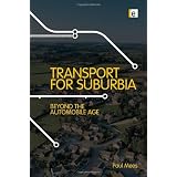 Transport for Suburbia: Beyond the Automobile Age
